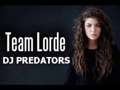 Lorde feat Predators - Team ( RMX)