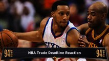 94 Feet: NBA Trade Deadline Reaction