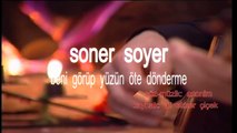 Beni Görüp Yüzün (Soner Soyer)