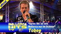 Tobee - Apres Ski ist wie Mallorca nur im Schnee