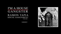 Ramon Tapia - House Assignment (Original Mix) [I'm a House Gangster]