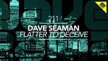 Dave Seaman - Flatter to Deceive (Original Mix) [Great Stuff]