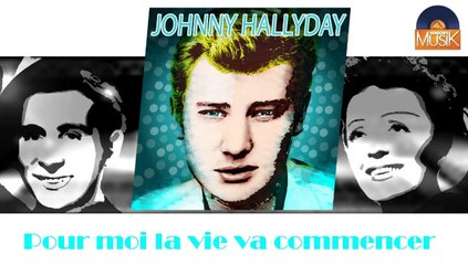 Johnny Hallyday - Pour moi la vie va commencer (HD) Officiel Seniors Musik