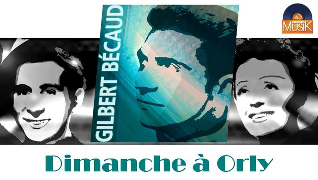 Gilbert Becaud - Dimanche à Orly (HD) Officiel Seniors Musik