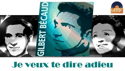 Gilbert Becaud - Je veux te dire adieu (HD) Officiel Seniors Musik