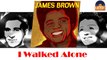 James Brown - I Walked Alone (HD) Officiel Seniors Musik
