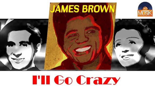 James Brown - I'll Go Crazy (HD) Officiel Seniors Musik