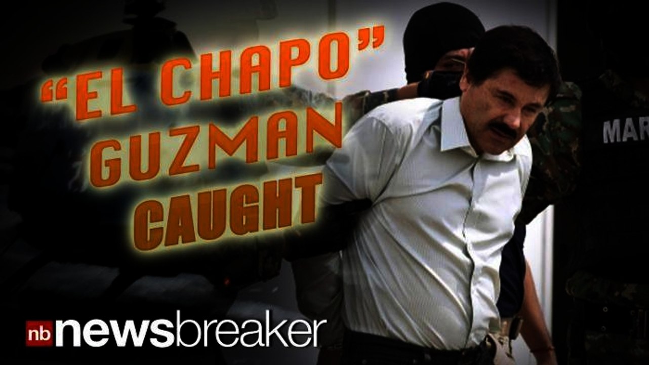 DRUG LORD CAPTURED: Details of the arrest of Mexican Kingpin Joaquín "El Chapo" Guzmán