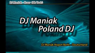 DJ Maniak - Crazy Maniak (Oh Yeah)  Airport Berlin by DJ Maniak
