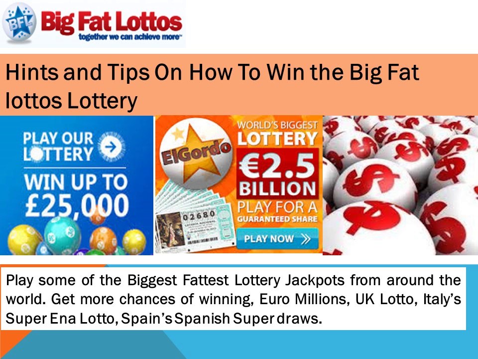 The Chances Of Winning the Big Fat lottos Lottery