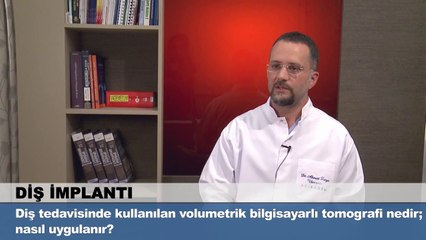 Diş tedavisinde kullanılan volumetrik bilgisayarlı tomografi nedir-nasıl uygulanır?