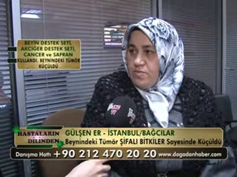 BEYİN TÜMÖRÜ RAHATSIZLIĞI VARDI ŞİFALI BİTKİLERİ KULLANDI