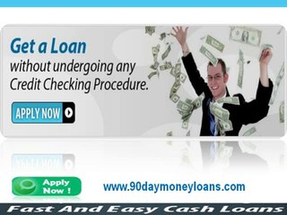 90 Day Loans- People Can Enjoye Financial Life With Sufficient Money