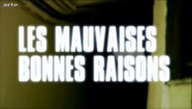 Imaginez Les mauvaises bonnes raisons - ARTE