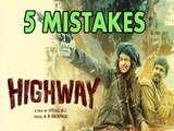 5 MISTAKES Of Highway Movie | Alia Bhatt, Randeep Hooda & Imtiaz Ali