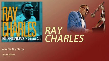 Ray Charles - You Be My Baby
