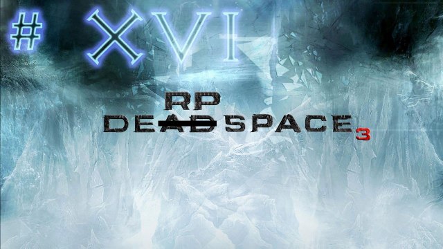 Dead Space 3 - Co op Walkthrough (Part 16)