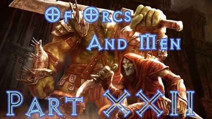 Of Orcs And Men Walkthrough (Part 22)