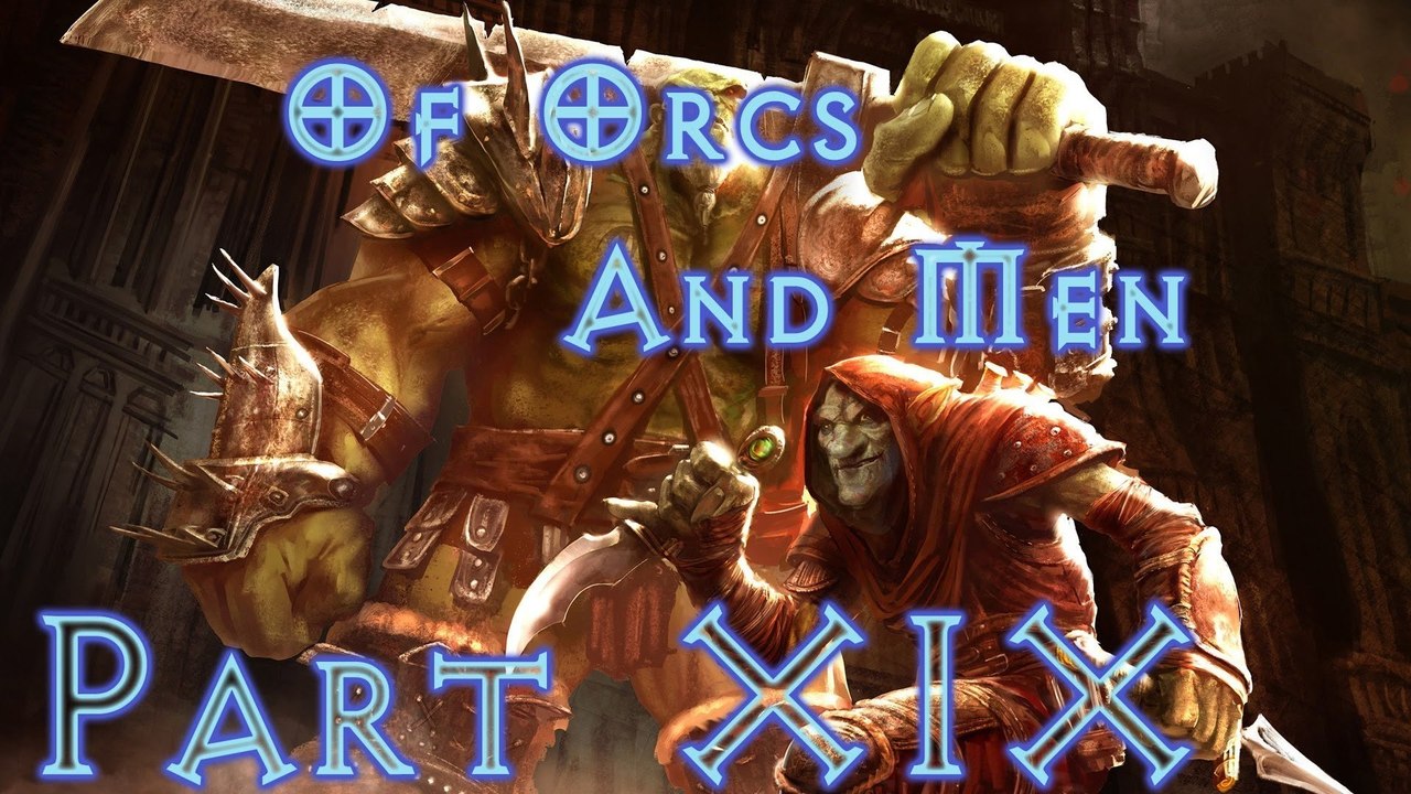Of Orcs And Men Walkthrough (Part 19)