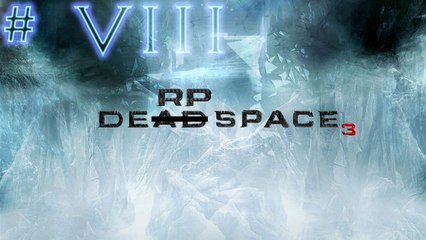 Dead Space 3 - Co op Walkthrough (Part 8)