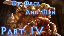 Of Orcs And Men - Walkthrough (Part 4)