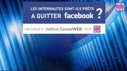 "Les internautes sont-ils prêts à quitter Facebook ?" - Enquête