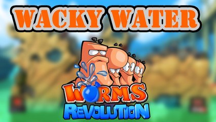 Worms Revolution! Custom Gamemode: Wacky Water