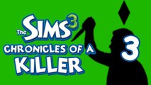 Chronicles of a Killer! Part 3 (Sims 3)