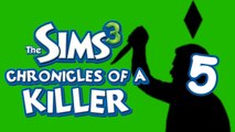Chronicles of a Killer! Part 5 (Sims 3)