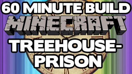 60 Minute Minecraft Build - Treehouse Prison Part 1