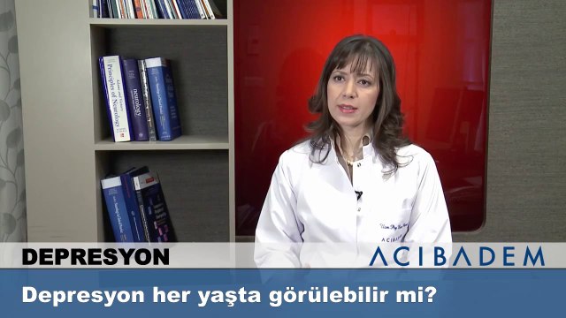 Depresyon her yaşta görülebilir mi ?