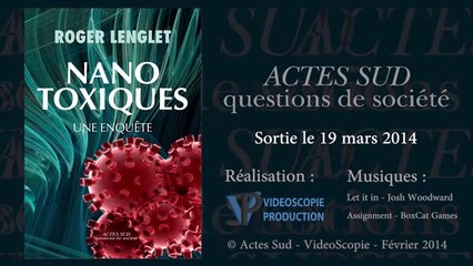 Actes Sud - Nanotoxiques  le nouveau livre de Roger Lenglet