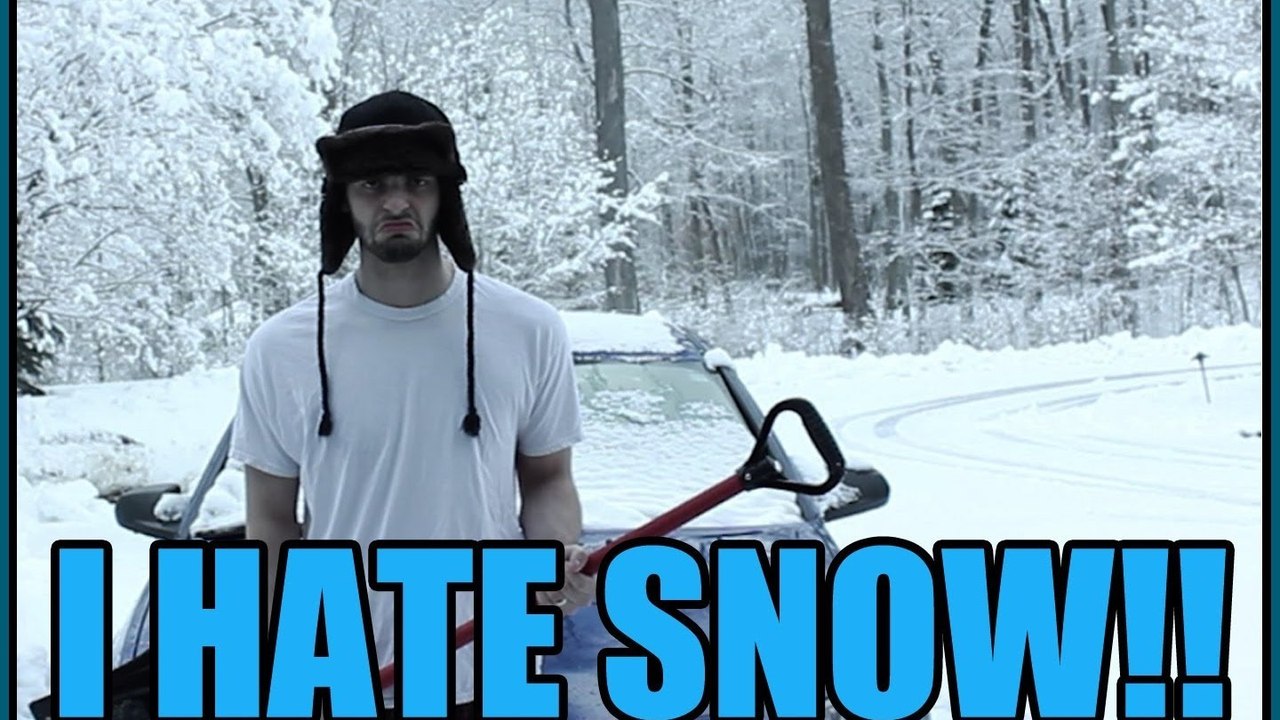 I Hate Snow!!