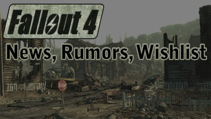 Fallout 4: News, Rumors, Wishlist