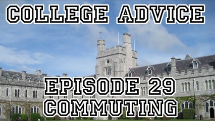 College Advice - Episode 29 (Commuting / Living at Home)