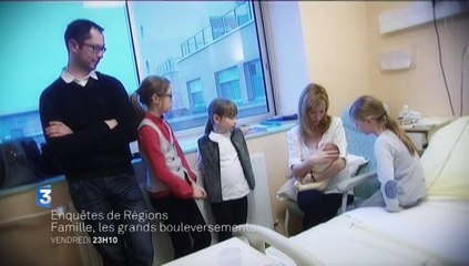 Enquêtes de Régions : Famille, les grands bouleversements
