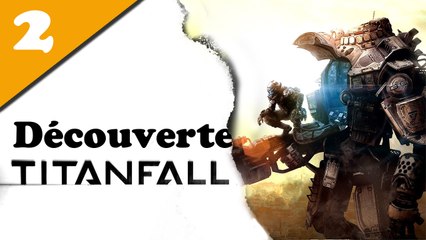 [Decouverte] Titanfall - Bêta  /02