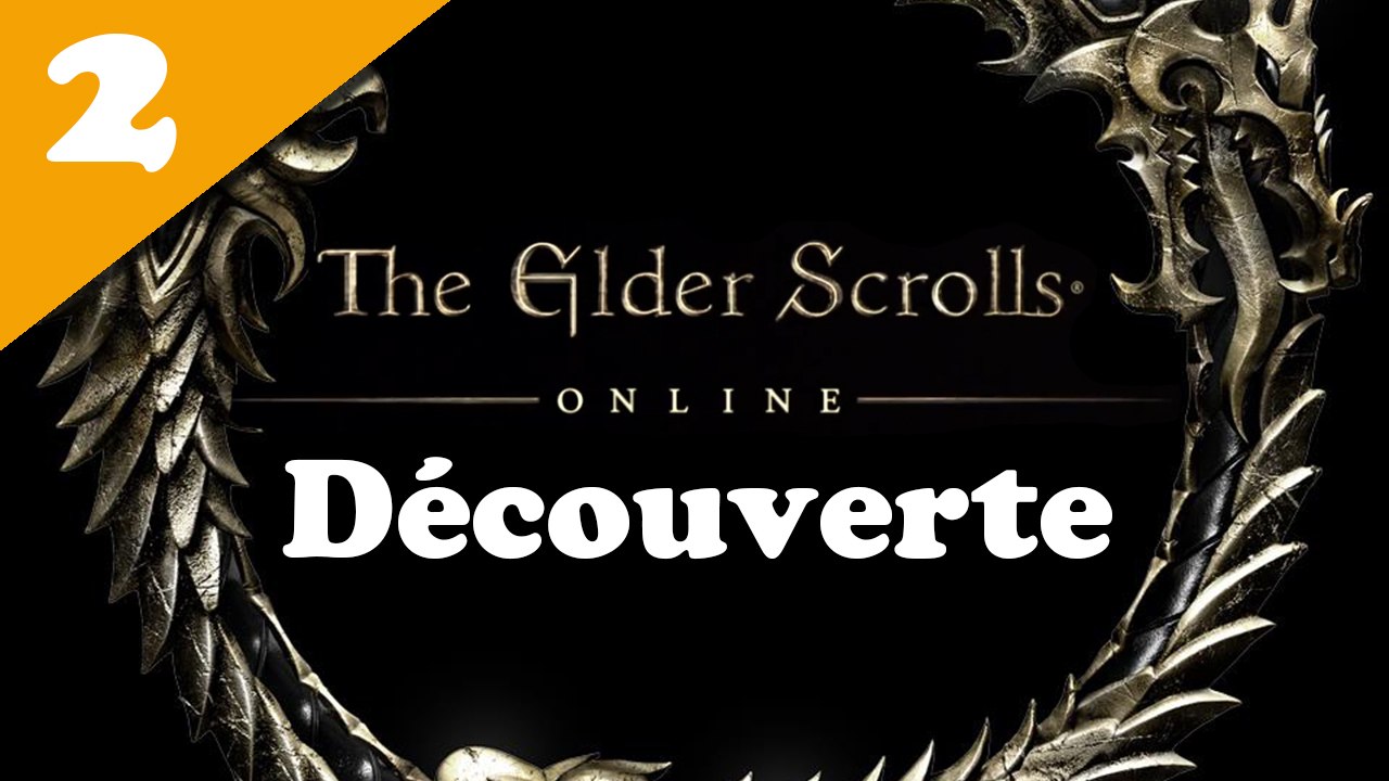 [Decouverte] The Elder Scrolls Online - Bêta  /02