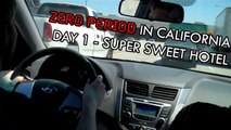 Zero Period In California - Day 1 - Super Sweet Hotel