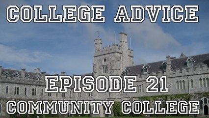 College Advice - Episode 21 (Misconceptions about Community College)