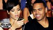 RIHANNA, CHRIS BROWN Back Together?