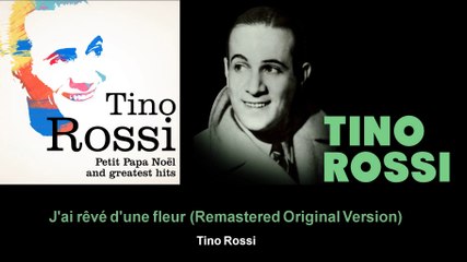 Tino Rossi - J'ai rêvé d'une fleur