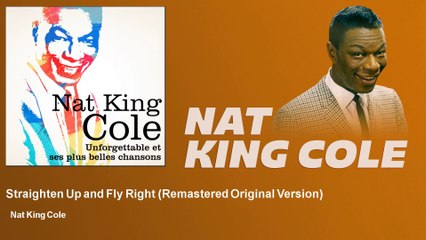 Nat King Cole - Straighten Up and Fly Right