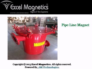 Pipe Line Magnetic Separator