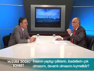 İnsanın yaptığı iyiliklerin, ibadetlerin çok olmasımı, devamlı olmasımı kıymetlidir ?