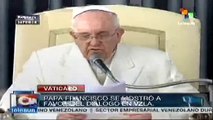 Papa Francisco pide el cese de la violencia en Venezuela