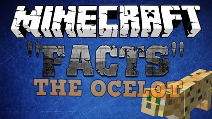 Minecraft Factual Facts: Ocelot