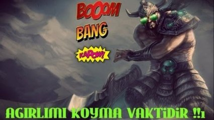League of Legends Tryndamere #1 | Ağırlığımı Koyarım
