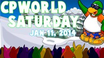 Club Penguin: CPWorld Saturday, January 11, 2014