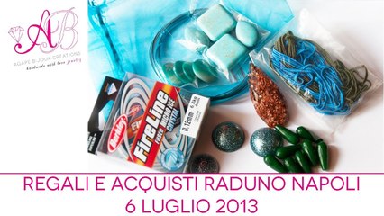 Acquisti e regali ricevuti all'incontro perlinoso a Napoli + Grazie Preciosa Ornela